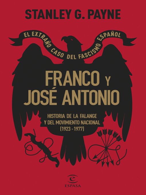 Title details for Franco y José Antonio. El extraño caso del fascismo español by Stanley G. Payne - Available